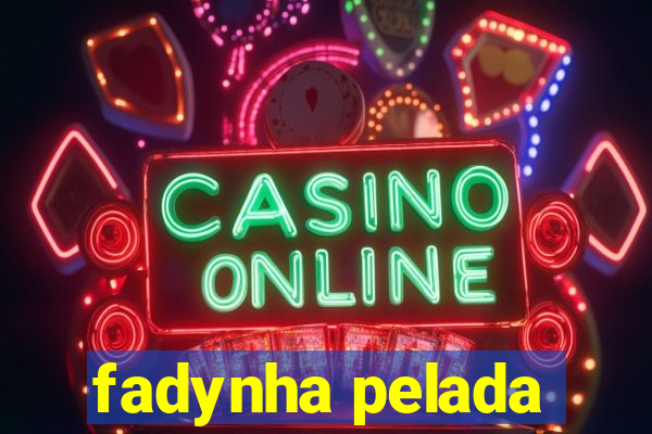 fadynha pelada